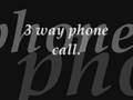 3 way phone call - r.kelly..