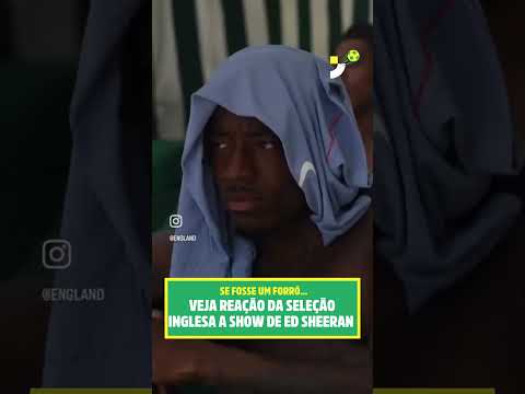 Vídeo: reação da seleção inglesa ao show de Ed Sheeran viraliza nas redes socais