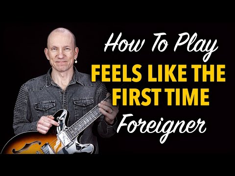 Feels Like The First Time - Foreigner