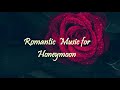 Romantic Music For Honeymoon