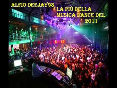 LA MIGLIOR MUSICA DANCE DELL'ESTATE  2011 NEW HITS Alfio DEEJAY93 MIX (bootleg)