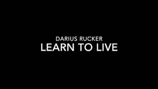 Learn To Live   Darius Rucker