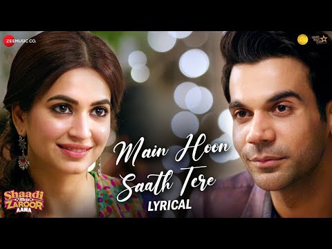 Main Hoon Saath Tere | Arijit Singh | Shaadi Mein Zaroor Aana | Rajkummar Rao, Kriti K | Lyrical