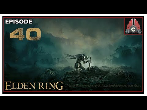 CohhCarnage Plays Elden Ring (Key Provided By Bandai Namco) - Episode 40