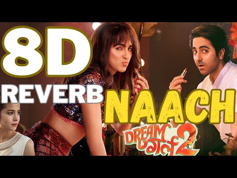 Naach 8D surround  reverb - Dream Girl 2 | Ayushmann Khurrana, Ananya Panday, Nakash,Hindi songs 8D