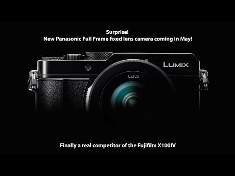 Panasonic might announce a new fixed lens full frame camera in May!