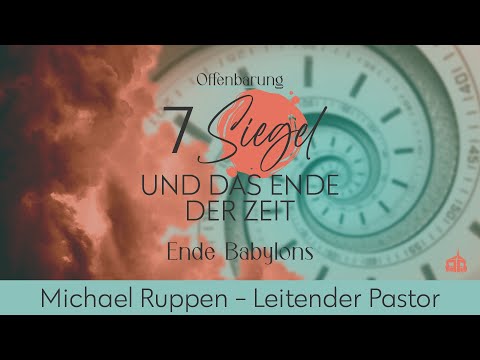 Das Ende Babylons // Offenbarung Teil 6 - Bethel Gemeinde Baden-Wettingen