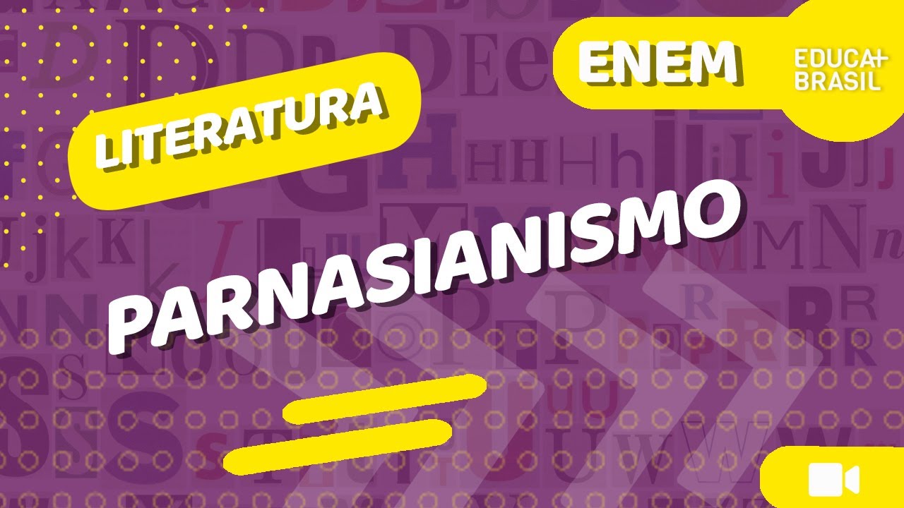 LITERATURA – Parnasianismo ENEM