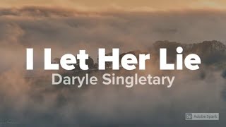 Daryle Singletary - I let her lie (Lyrics)