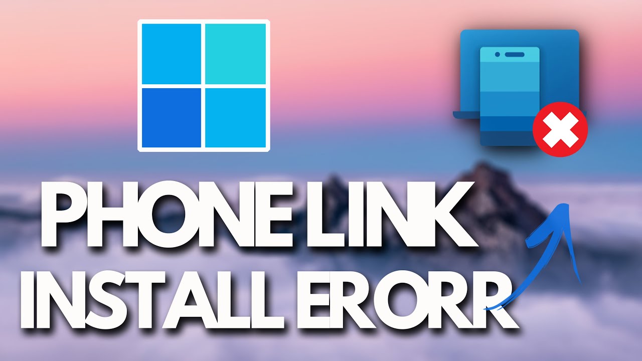 Phone Link Not Installing Error Code 0x800700EA/0x80073CF9 On Microsoft Store On Windows PC FIX