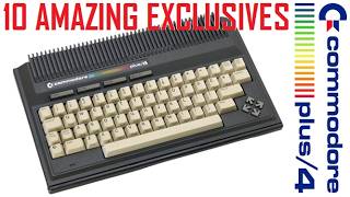10 Amazing Commodore Plus/4 Exclusives