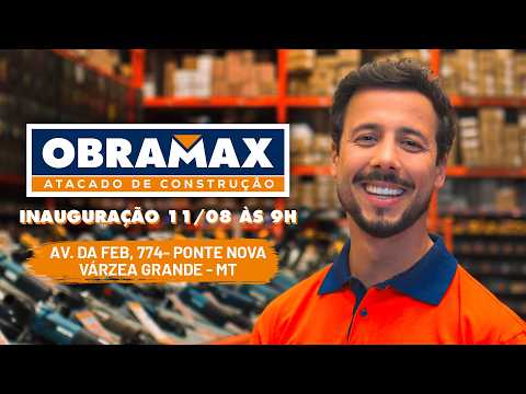 Vem aí Obramax Várzea Grande Cuiabá | Inauguração 11/08
