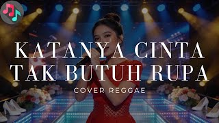 Download lagu KATANYA CINTA TAK BUTUH RUPA | COVER | REGGAE mp3