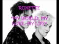 Roxette - My World, My Love, My Life 