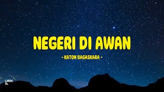 Download lagu Katon Bagaskara - Negeri Di Awan - Lirik Indo mp3 Download lagu Katon Bagaskara - Negeri Di Awan - Lirik Indo mp3