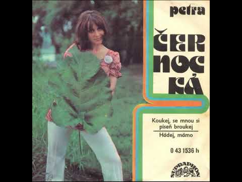 Petra Černocká - Koukej, se mnou si píseň broukej (12.4.1973)