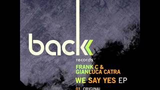 FRANK C & GIANLUCA CATRA - WE SAY YES (GIUSY CONSOLI & ENRICO RUINI REMIX)
