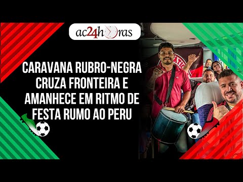 Caravana do Flamengo cruza fronteira em Assis Brasil rumo à final da Libertadores