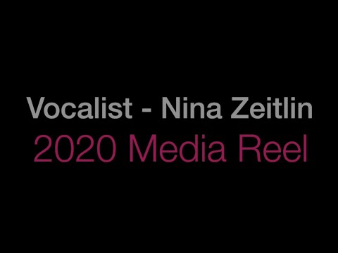 Vocalist Nina Zeitlin - Singing Sizzle Reel 2020