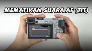 Download lagu Cara Mematikan Suara Autofokus di Kamera Mirrorless Sony A6000 - Audio Signals mp3