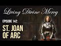 St Joan Of Arc Living Divine Mercy EWTN Ep 142 With Fr Chris Alar MIC