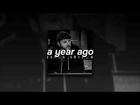 James Arthur, A Year Ago | sped up |