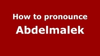 How to pronounce Abdelmalek