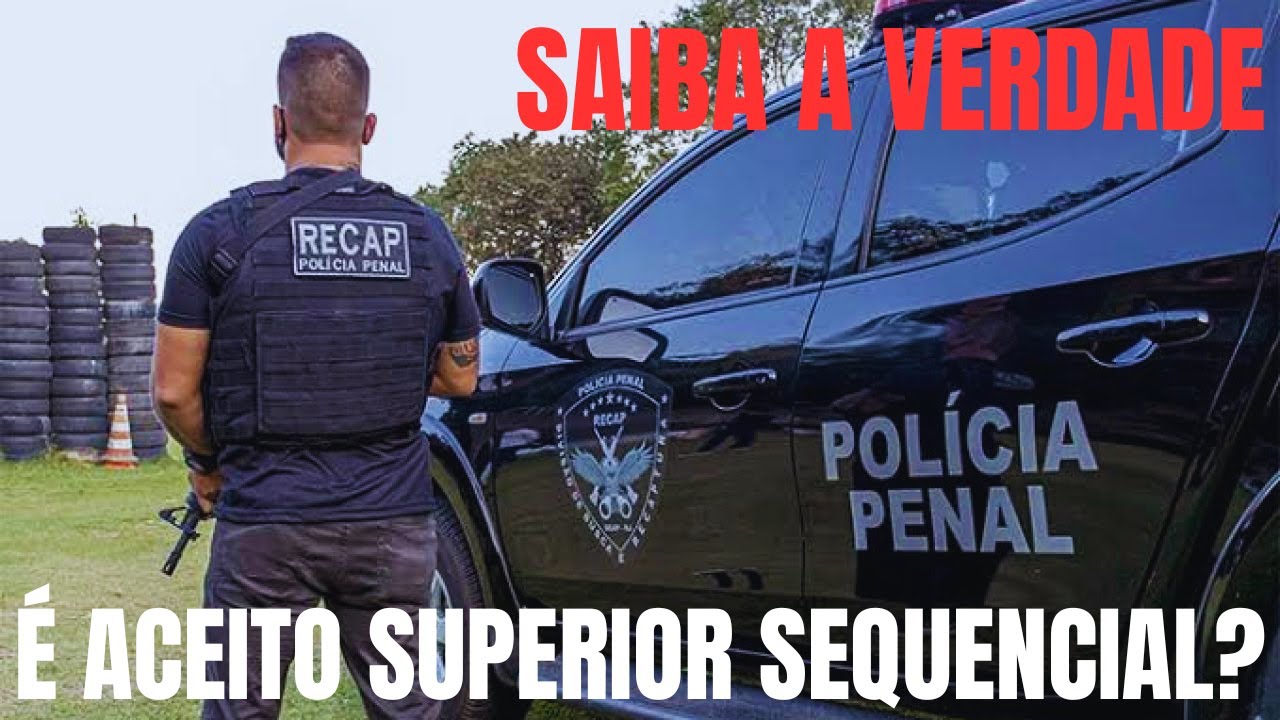 CURSO SUPERIOR SEQUENCIAL É ACEITO NA POLÍCIA PENAL DE GÓIAS?