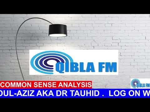 Common Sense Analysis on Qibla FM - Dr Idris asked a very good question! 2