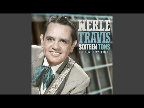 Sixteen Tons - Merle Travis