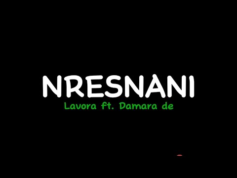 NRESNANI - Lavora ft. Damara de (Lyrics video)