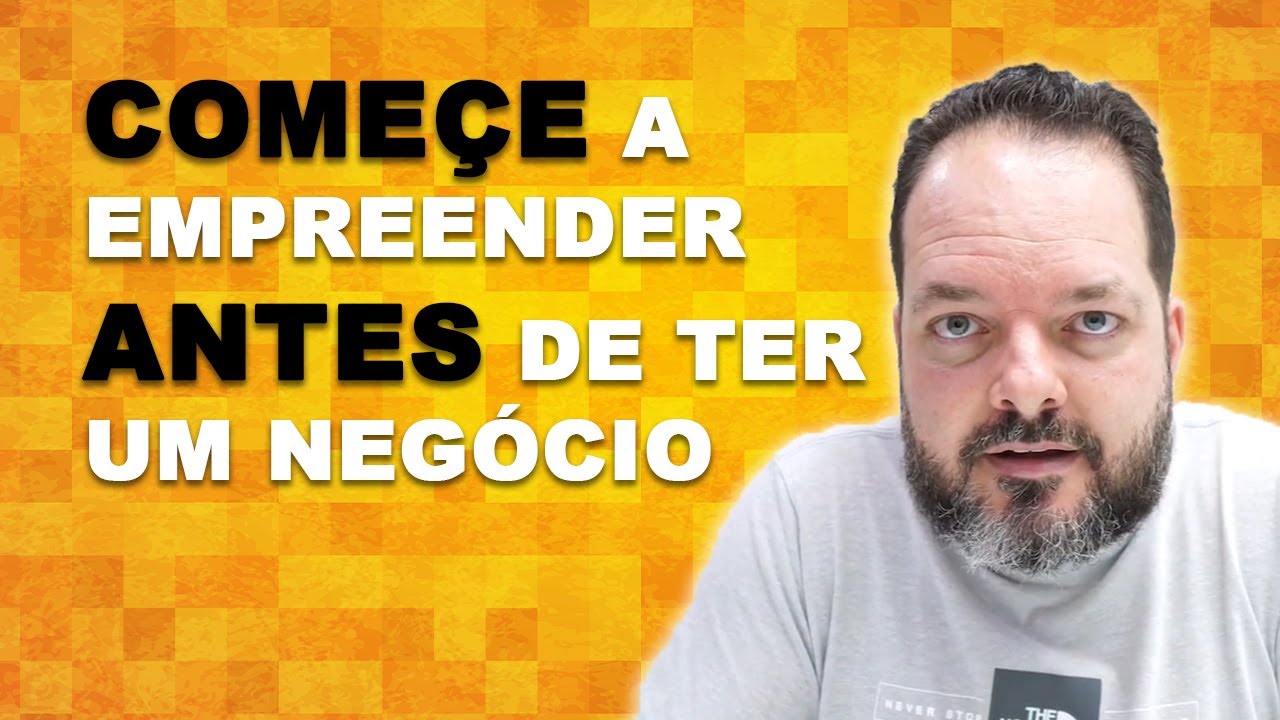 FAÇA ISSO ANTES DE COMEÇAR A EMPREENDER