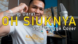Download lagu Oh Siuknya - Duyung Darat (Suili George Cover) mp3