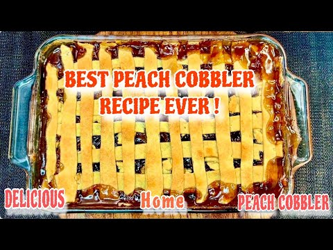 THE SECRET TO PERFECT PEACH COBBLER | HOW TO MAKE PEACH COBBLER  | DOUBLE CRUST PEACH COBBLER RECIPE