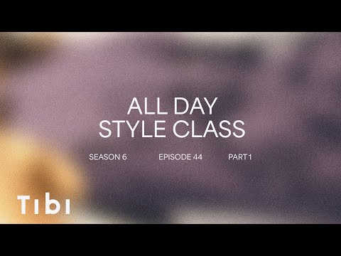 All Day Style Class: Part 1