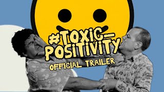 #toxic_positivity (OFFICIAL TRAILER)