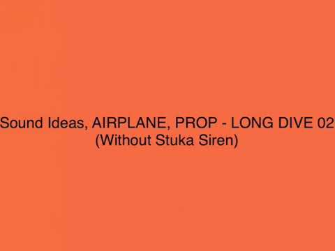 Sound Ideas, AIRPLANE, PROP - LONG DIVE 02 (Without Stuka Siren)