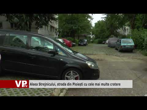 Aleea Strejnicului, strada din Ploiești cu cele mai multe cratere