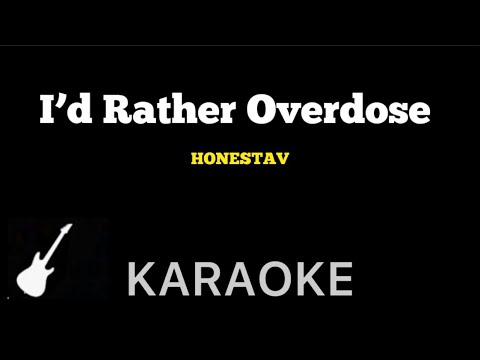 HONESTAV - I’d Rather Overdose | Karaoke Guitar Instrumental