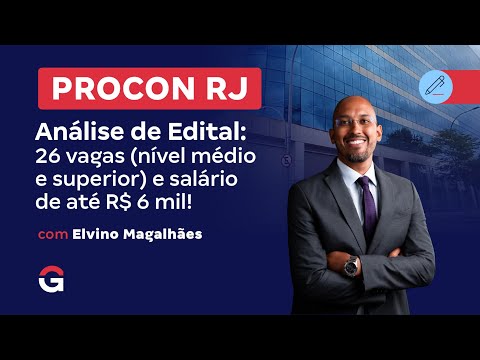 Concurso PROCON RJ | Análise do Edital: 26 vagas (nível médio e superior) e salário de até R$ 6 mil!