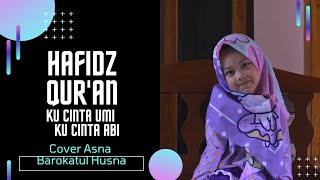 Download lagu Hafidz Qur'an kucinta Umi Kucinta Abi - Cover Asna Barokatul Husna mp3 Download lagu Hafidz Qur'an kucinta Umi Kucinta Abi - Cover Asna Barokatul Husna mp3