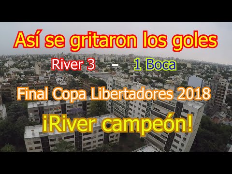River Boca - That’s how the goals were shouted in Buenos Aires -Libertadores 2018 - Reaction - Final