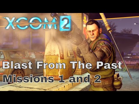 XCom 2 Legacy Missions Episode 1: Blast from the Past - Mission 1 and 2