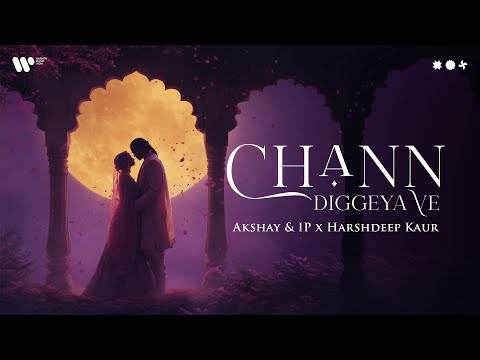 Chann Diggeya Ve | Akshay & IP | Harshdeep Kaur