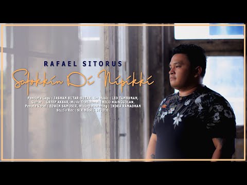 RAFAEL SITORUS - SATOKKIN DI NIPIKKI (Official Music Video)