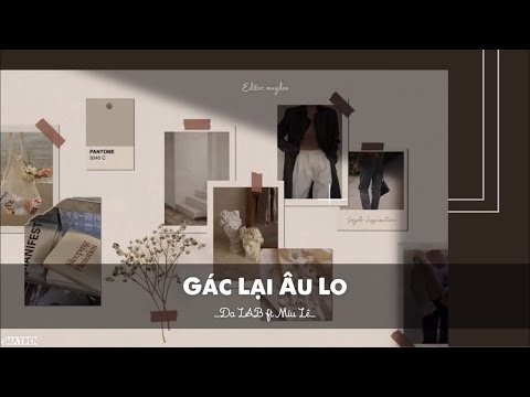 [1 Hour] Gác Lại Âu Lo - Da LAB ft Miu Lê | Nhạc phim 11 Tháng 5 Ngày | Video Lyric 1 hour