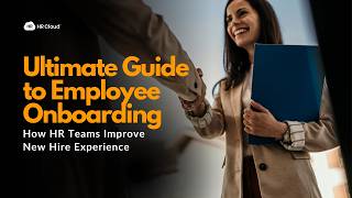 Ultimate Guide to Employee Onboarding | How HR Teams Improve New Hire Experience
