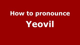 How to pronounce Yeovil