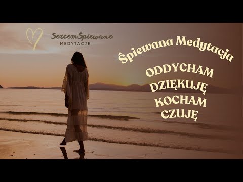 💙🎤🧘‍♀ Śpiewana Medytacja 90min - Tu jestem: Oddycham, Dziękuję, Kocham i Czuję | #afirmacje #miłość