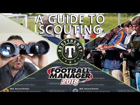 FM18 | Scouting Guide | Football Manager 2018
